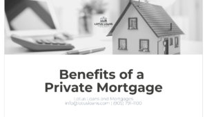 Mississauga Mortgage Brokers - Benefits of a Private Mortgage